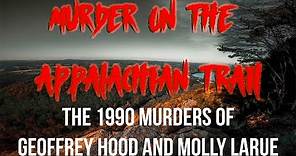 Murder on the Appalachian Trail - Geoffrey Hood and Molly LaRue murdered by Paul David Crews in PA