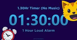 1 Hour 30 minute Timer (No Music) + 1 Hour Loud Alarm [90 minute Countdown Timer]