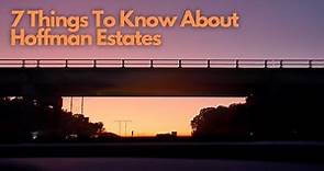 7 Things You Should Know About Hoffman Estates