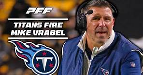 Titans Fire Mike Vrabel | PFF