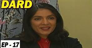 Dard -Episode - 17 Popular Classic Hindi TV Serial - Neena Gupta, Kanwaljeet