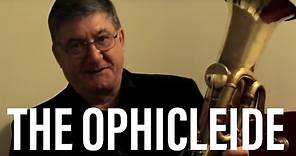 Two minutes on...the Ophicleide