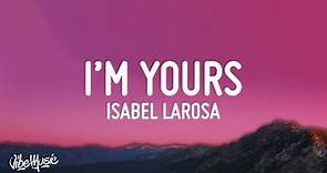 Isabel LaRosa - I'm yours (Lyrics)