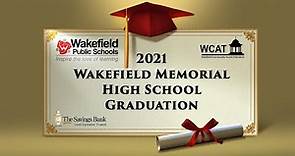 2021 Wakefield Memorial High School Graduation with All Speeches