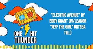 "Electric Avenue" by Eddy Grant (w/Leanor "Jeff the Girl" Ortega Till) | One Hit Thunder [AUDIO]