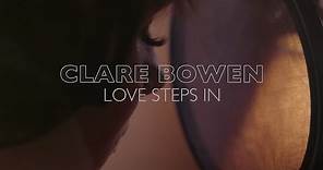 Clare Bowen - Love Steps In (Official Music Video)