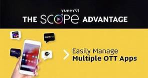 Live TV and Premium OTT | Single Subscription Unlimited Entertainment | YuppTV Scope