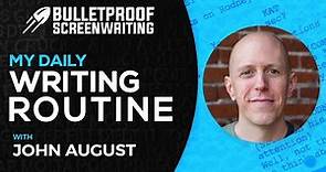 My Daily Writing Routine with John August // Bulletproof Screenwriting® Show