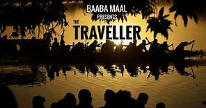 Baaba Maal: The Traveller (2015) | Official Trailer