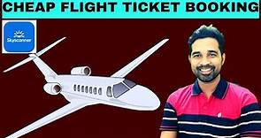 Skyscanner Flight Ticket Booking Review | Cheap Flight Tickets Booking Online | Skyscanner