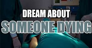 What Does It Mean When You Dream About Someone Dying? - Sign Meaning
