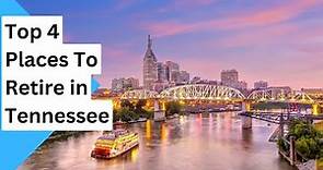 Top 4 Places To Retire In Tennessee