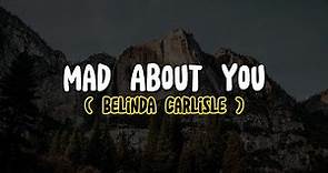 Belinda Carlisle - Mad About You (Lyrics)