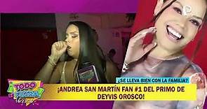Andrea San Martín fan #1 del primo de Deyvis Orosco