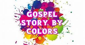 WHAT IS THE MEANING OF COLORS IN THE BIBLE? / GOSPEL STORY BY COLORS