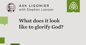 What does it look like to glorify God?
