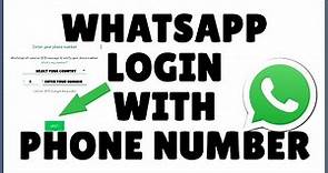 WhatsApp Login With Phone Number | How to Login to WhatsApp with Phone Number?