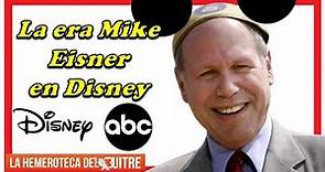 Era Michael Eisner en Disney: Cuando se convirtió en imperio periodístico (1980-2005)