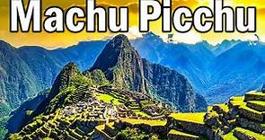 Machu Picchu, Peru, documentary – history and travel tips