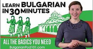 Learn Bulgarian in 30 Minutes - ALL the Basics You Need