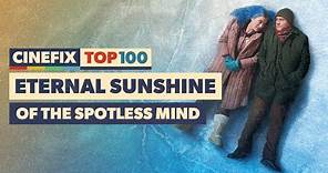 Eternal Sunshine of the Spotless Mind is Impossible To Forget | CineFix Top 100