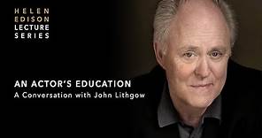 An Actor’s Education: A Conversation with John Lithgow