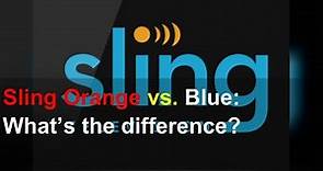 Sling Orange vs. Blue: What’s the difference?
