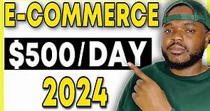 HOW TO START AN E-COMMERCE BUSINESS IN 2024 | Beginners Guide