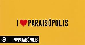 I Love Paraisópolis: abertura da novela da Globo das sete; veja