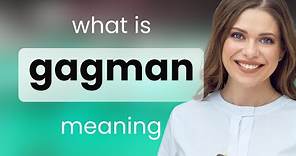 Gagman • definition of GAGMAN