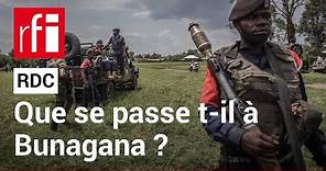 RDC : quelle est la situation à Bunagana ? • RFI
