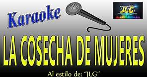 LA COSECHA DE MUJERES -Karaoke- JLG