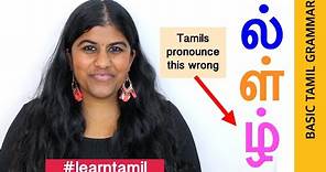Learn Tamil through English - ல் ள் ழ் - Complete Guide *Updated*