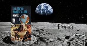 Los primeros hombres en la Luna - H. G. Wells | RESEÑA