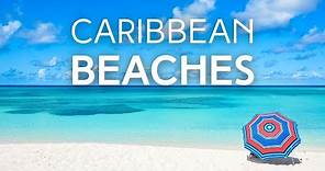 10 Best Beaches in the CARIBBEAN