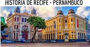 História de Recife capital do Estado de Pernambuco - Brasil