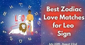 Leo Compatibility with Zodiac Signs: Best Love Match for Leo Woman or Man