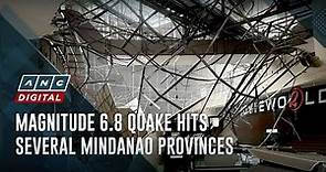Magnitude 6.8 quake hits several Mindanao provinces | ANC
