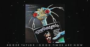 Roger Taylor - Good Times Are Now (Official Lyric Video)