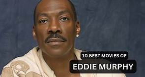 10 Best Movies Of Eddie Murphy