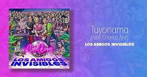 Tuyonoma (feat. Charles Ans) Los Amigos Invisibles