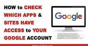 How to Check Which Apps Has Access to Your Google Account