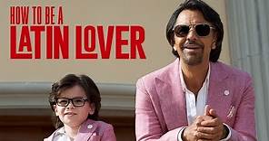 How To Be A Latin Lover - OFFICIAL TRAILER 2017