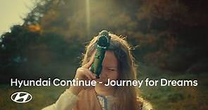 Hyundai Continue | Journey for Dreams