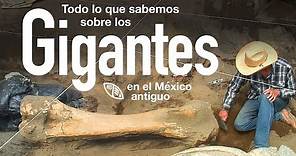 La verdad sobre los GIGANTES en el México antiguo