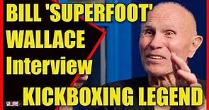 Bill Wallace SUPERFOOT Kickboxer Interview