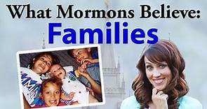 What Mormons Believe: Families