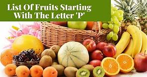 Fruits That Start With P | Which Foods Begin with the Letter P | Healthier Step