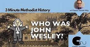 Who Was John Wesley? 3 Minute Methodist History on CTV