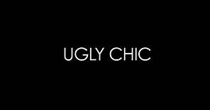 Ugly Chic | A Bazmark Production. Directed by Baz Luhrmann.